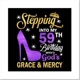 Stepping Into My 59th Birthday With God's Grace & Mercy Bday Posters and Art